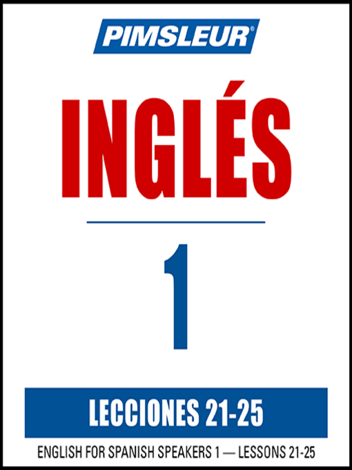 Title details for Pimsleur English for Spanish Speakers Level 1 Lessons 21-25 MP3 by Pimsleur - Available